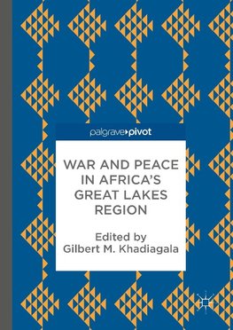 War and Peace in Africa's Great Lakes Region