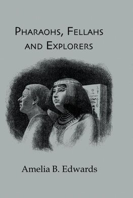 Amelia: Pharaohs, Fellahs & Explorers