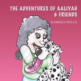 THE  ADVENTURES OF AALIYAH & FRIENDS