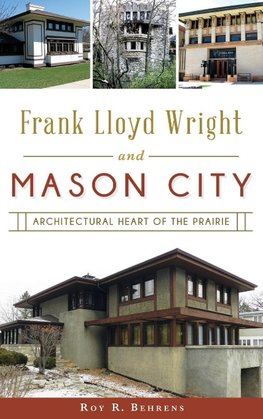 Frank Lloyd Wright and Mason City