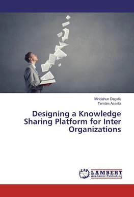 Designing a Knowledge Sharing Platform for Inter Organizations