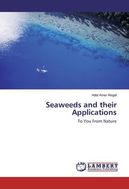 Seaweeds and their Applications