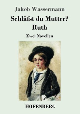 Schläfst du Mutter? / Ruth