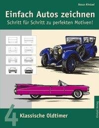 Einfach Autos zeichnen - Schritt für Schritt zu perfekten Motiven!