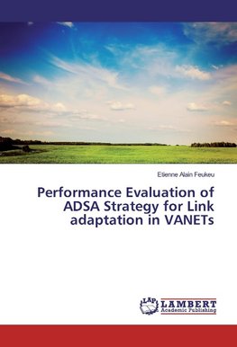 Performance Evaluation of ADSA Strategy for Link adaptation in VANETs