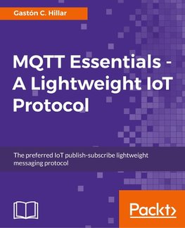 MQTT Essentials - A Lightweight IoT Protocol