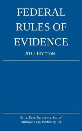 Federal Rules of Evidence; 2017 Edition