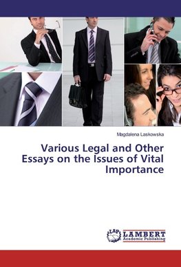 Various Legal and Other Essays on the Issues of Vital Importance