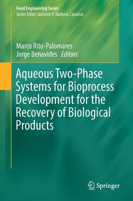 Aqueous Two-Phase Systems for Bioprocess Development for the Recovery of Biological Products