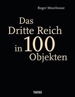 Das Dritte Reich in 100 Objekten