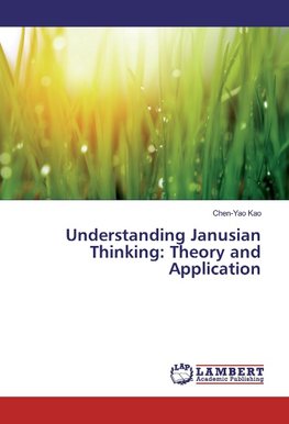 Understanding Janusian Thinking: Theory and Application