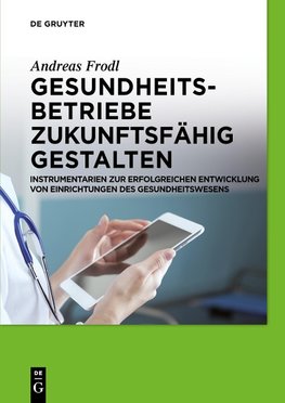 Gesundheitsbetriebe zukunftsfähig gestalten