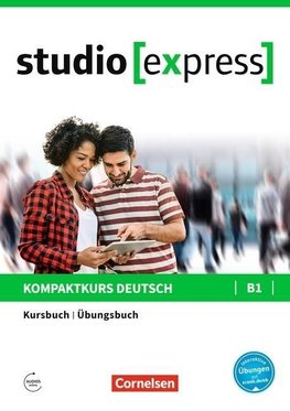 studio [express] B1 - Kurs- und Übungsbuch mit Audios online