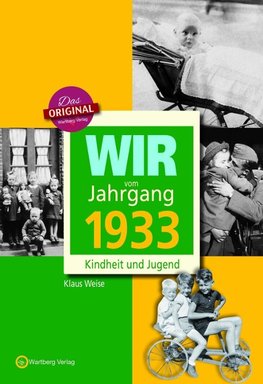 Wir vom Jahrgang 1933 - Kindheit und Jugend