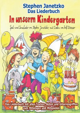 In unserm Kindergarten - Spielend leicht einsetzbare Spiel- und Tanzlieder