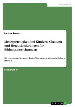 Mehrsprachigkeit bei Kindern. Chancen und Herausforderungen für Bildungseinrichtungen