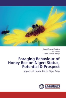 Foraging Behaviour of Honey Bee on Niger: Status, Potential & Prospect