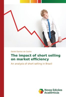 The impact of short selling on market efficiency