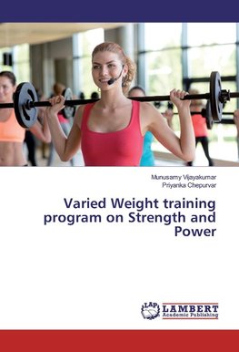 Varied Weight training program on Strength and Power