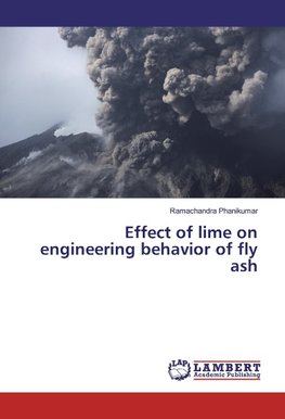 Effect of lime on engineering behavior of fly ash