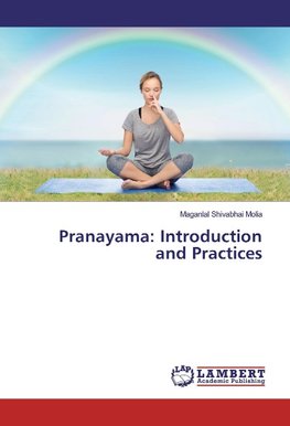 Pranayama: Introduction and Practices