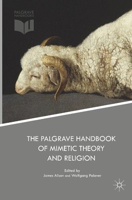 The Palgrave Handbook of Mimetic Theory and Religion