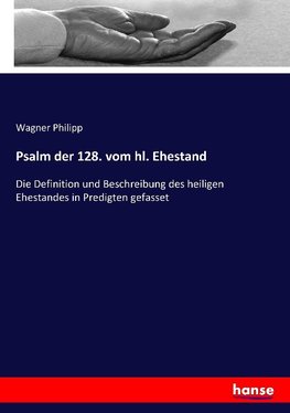 Psalm der 128. vom hl. Ehestand