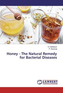 Honey - The Natural Remedy for Bacterial Diseases