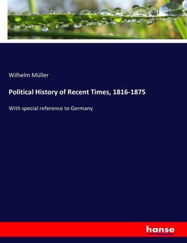 Political History of Recent Times, 1816-1875