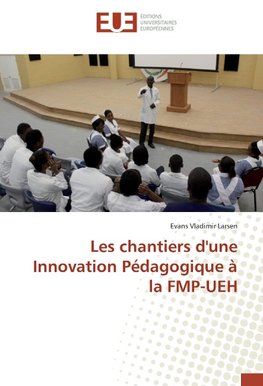 Les chantiers d'une Innovation Pédagogique à la FMP-UEH