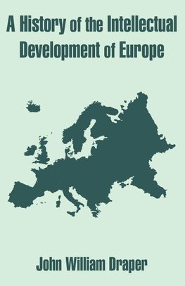 History of the Intellectual Development of Europe, A