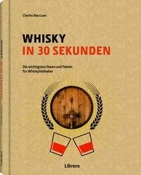 Whisky in 30 Sekunden