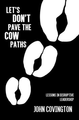 Let's Don't Pave the Cow Paths