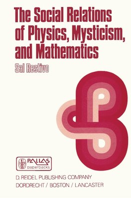 The Social Relations of Physics, Mysticism, and Mathematics