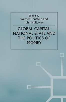 Global Capital, National State and the Politics of Money