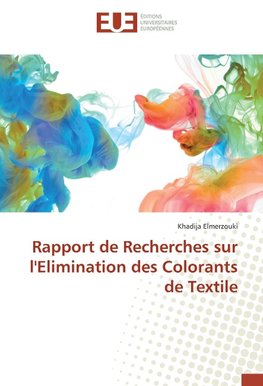 Rapport de Recherches sur l'Elimination des Colorants de Textile