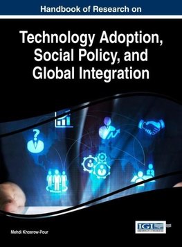 Handbook of Research on Technology Adoption, Social Policy, and Global Integration