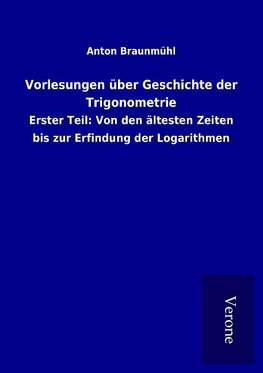 Vorlesungen über Geschichte der Trigonometrie