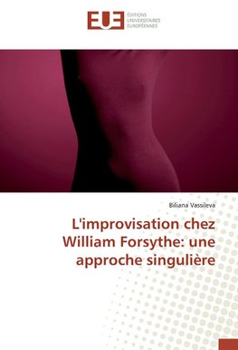 L'improvisation chez William Forsythe: une approche singulière