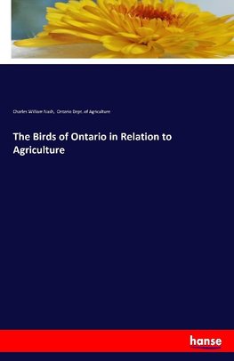 The Birds of Ontario in Relation to Agriculture