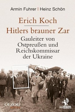 Erich Koch. Hitlers brauner Zar