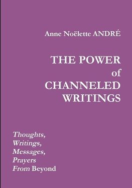 THE POWER OF CHANNELED WRITINGS