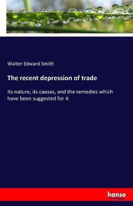 The recent depression of trade