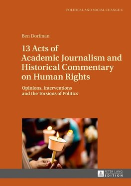 13 Acts of Academic Journalism and Historical Commentary on Human Rights