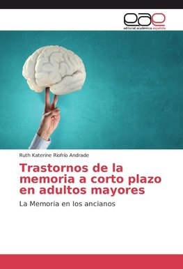 Trastornos de la memoria a corto plazo en adultos mayores