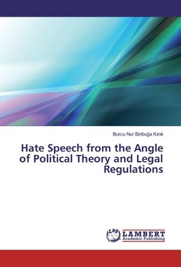 Hate Speech from the Angle of Political Theory and Legal Regulations