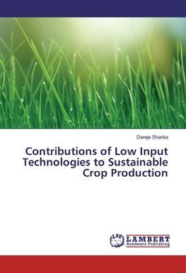 Contributions of Low Input Technologies to Sustainable Crop Production