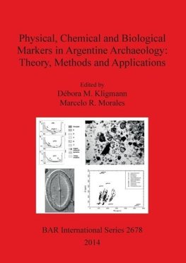 Physical, Chemical and Biological Markers in Argentine Archaeology