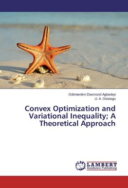 Convex Optimization and Variational Inequality; A Theoretical Approach