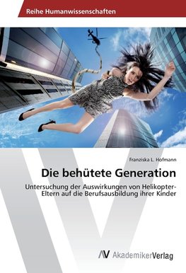 Die behütete Generation